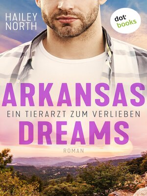 cover image of Arkansas Dreams – Ein Tierarzt zum Verlieben